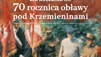 Dowiedz się więcej - 70. rocznica obławy pod Krzemieninami